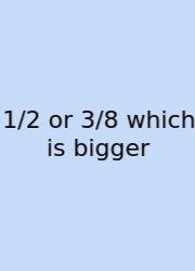 1/2 Or 3/8 Which Is Bigger