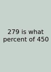 279 Is What Percent Of 450