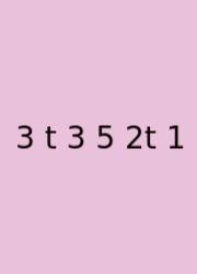 3 T 3 5 2t 1