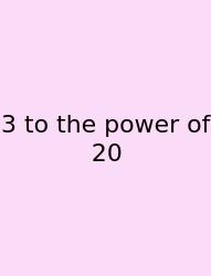 3 To The Power Of 20