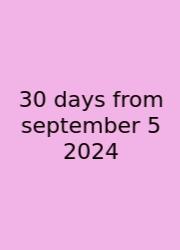 30 Days From September 5 2024