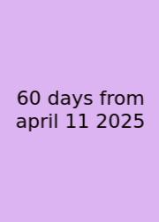 60 Days From April 11 2025