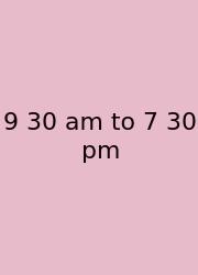 9 30 Am To 7 30 Pm
