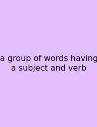 A Group Of Words Having A Subject And Verb