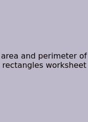 Area And Perimeter Of Rectangles Worksheet