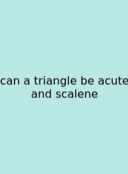 Can A Triangle Be Acute And Scalene