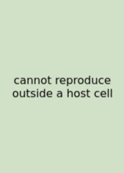 Cannot Reproduce Outside A Host Cell