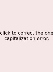 Click To Correct The One Capitalization Error.