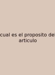 Cual Es El Proposito Del Articulo