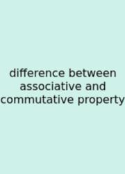 Difference Between Associative And Commutative Property