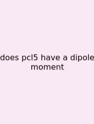 Does Pcl5 Have A Dipole Moment