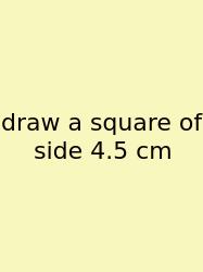 Draw A Square Of Side 4.5 Cm