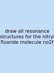 Draw All Resonance Structures For The Nitryl Fluoride Molecule No2f