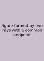Figure Formed By Two Rays With A Common Endpoint