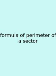 Formula Of Perimeter Of A Sector