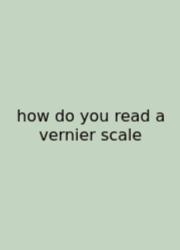 How Do You Read A Vernier Scale