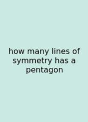 How Many Lines Of Symmetry Has A Pentagon