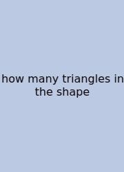 How Many Triangles In The Shape