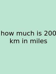 How Much Is 200 Km In Miles