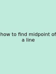 How To Find Midpoint Of A Line