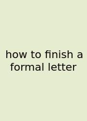 How To Finish A Formal Letter