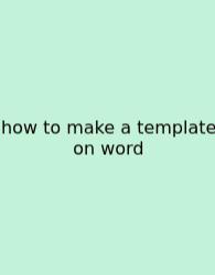 How To Make A Template On Word