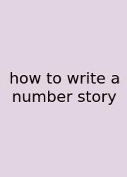 How To Write A Number Story
