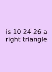 Is 10 24 26 A Right Triangle