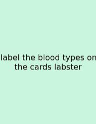 Label The Blood Types On The Cards Labster