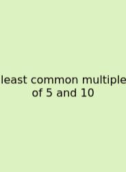 Least Common Multiple Of 5 And 10