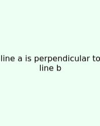 Line A Is Perpendicular To Line B