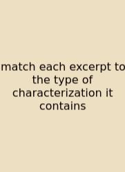 Match Each Excerpt To The Type Of Characterization It Contains