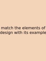 Match The Elements Of Design With Its Example