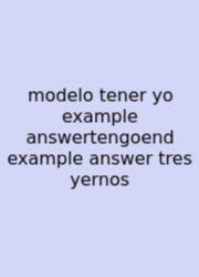 Modelo Tener Yo Example Answertengoend Example Answer Tres Yernos
