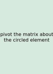 Pivot The Matrix About The Circled Element