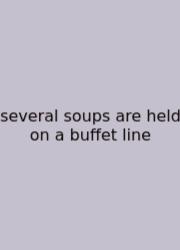 Several Soups Are Held On A Buffet Line