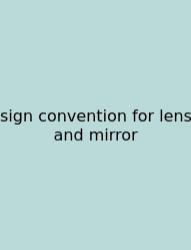 Sign Convention For Lens And Mirror
