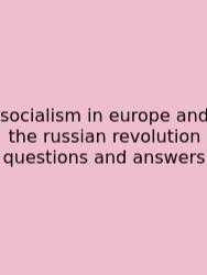 Socialism In Europe And The Russian Revolution Questions And Answers