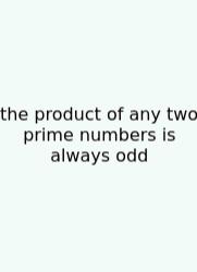 The Product Of Any Two Prime Numbers Is Always Odd