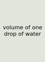 Volume Of One Drop Of Water