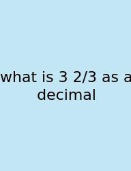 What Is 3 2/3 As A Decimal