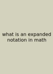 What Is An Expanded Notation In Math