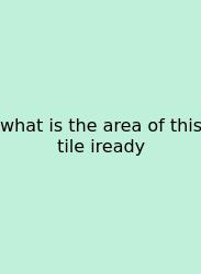 What Is The Area Of This Tile Iready