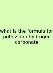 What Is The Formula For Potassium Hydrogen Carbonate