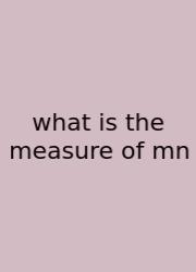 What Is The Measure Of Mn