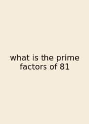 What Is The Prime Factors Of 81