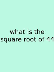 What Is The Square Root Of 44