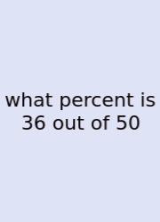 What Percent Is 36 Out Of 50