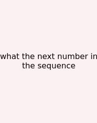 What The Next Number In The Sequence