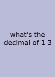 What's The Decimal Of 1 3